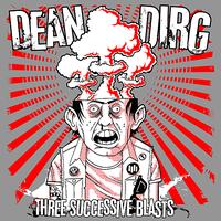 Dean Dirg - Three Successive Blasts (Explicit)