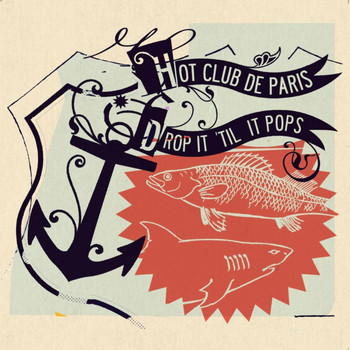 Hot Club De Paris - Drop It 'Til It Pops