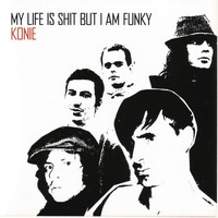 Konie - My Life Is Shit But I Am Funky