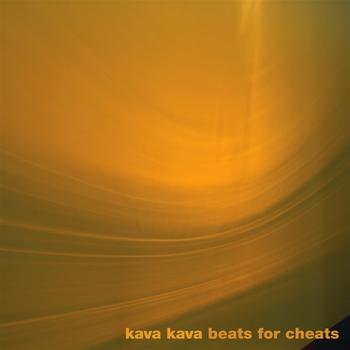 Kava Kava - Beats For Cheats