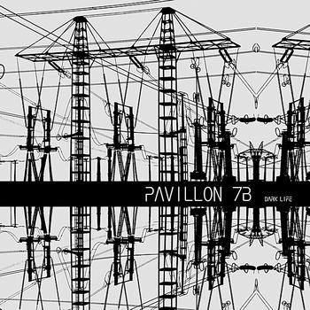 Pavillon 7b - Dark Life