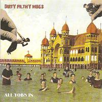 Dirty Filthy Mugs - All Yobs In