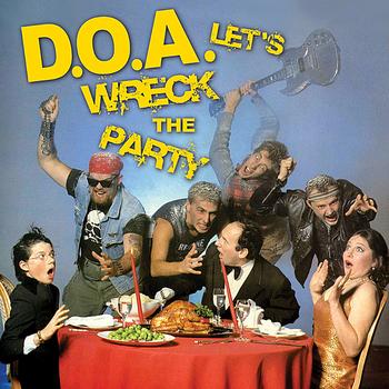 D.O.A. - Let’s Wreck the Party