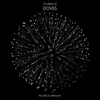 Doves - The Places Between : The Best Of Doves