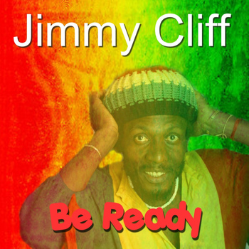 Jimmy Cliff - Be Ready
