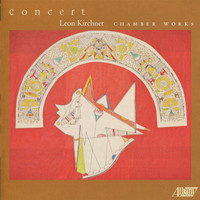 Paula Robison - Leon Kirchner: Chamber Works