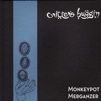 Critters Buggin - Monkeypot Merganzer