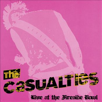 The Casualties - Live at the Fireside Bowl