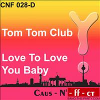 Tom Tom Club - Love to Love You Baby