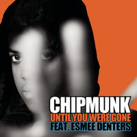 Chipmunk feat. Esmée Denters - Until You Were Gone