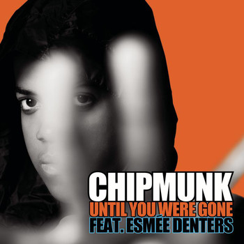 Chipmunk Feat. Esmée Denters - Until You Were Gone