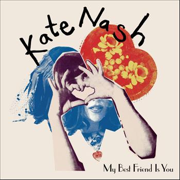 Kate Nash - My Best Friend Is You (Explicit)