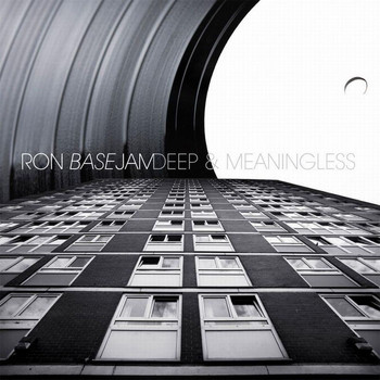 Ron Basejam - Deep And Meaningless