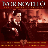 Ivor Novello - The Ultimate Collection