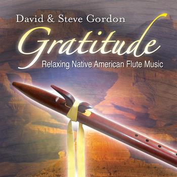 David & Steve Gordon - Gratitude – Relaxing Native American Flute Music