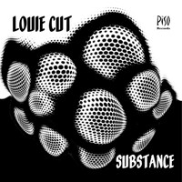 Louie Cut - Substance