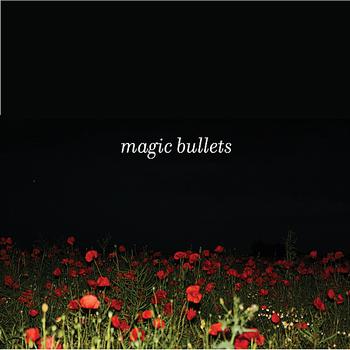 Magic Bullets - Magic Bullets