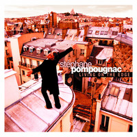 Stéphane Pompougnac - Living On The Edge
