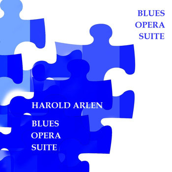 Harold Arlen - Blues Opera Suite