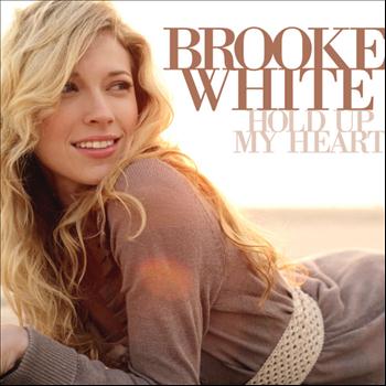 Brooke White - Hold Up My Heart