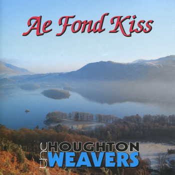 The Houghton Weavers - Ae Fond Kiss
