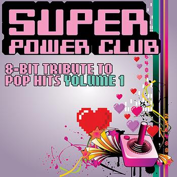 Super Power Club - 8-Bit Tribute to Pop Hits, Vol. 1 - Single
