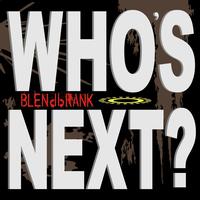 Blendbrank - Whos Next Remixes