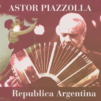 Astor Piazzolla - Republica Argentina
