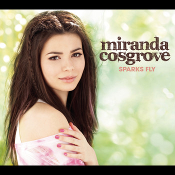 Miranda Cosgrove - Sparks Fly