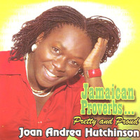 Joan Andrea Hutchinson - Jamaican Proverbs…Pretty And Proud