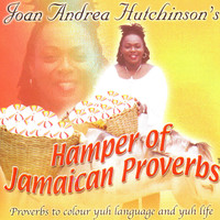 Joan Andrea Hutchinson - Hamper Of Jamaican Proverbs