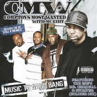 CMW - Compton's Most Wanted - Music To Gang Bang