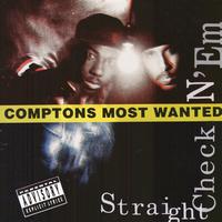 CMW - Compton's Most Wanted - Straight Checkn' Em
