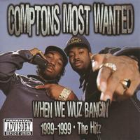 CMW - Compton's Most Wanted - When We Wuz Bangin