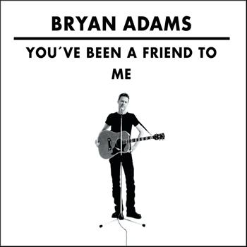 Bryan Adams - You've Been A Friend to Me