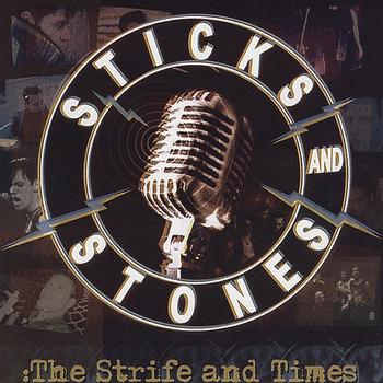 Sticks & Stones - The Strife And Times