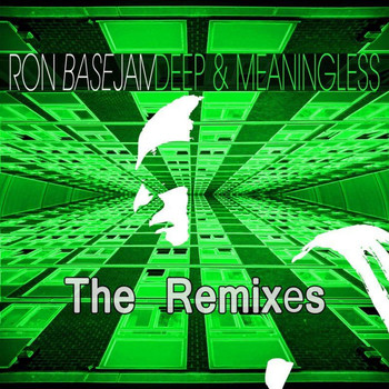 Ron Basejam - Deep & Meaningless Remixes