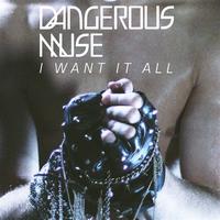 Dangerous Muse - I Want It All - Remixes 1