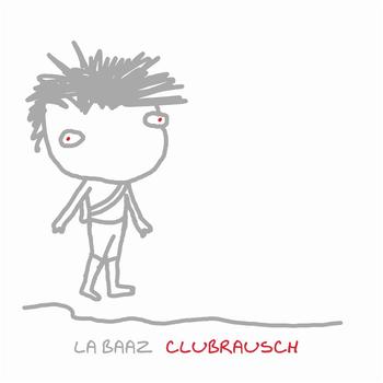 La Baaz - La Baaz - Clubrausch
