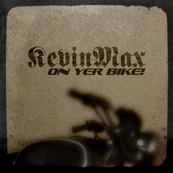 Kevin Max - On Yer Bike! (Digital Single)