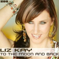 Liz Kay - To The Moon And Back