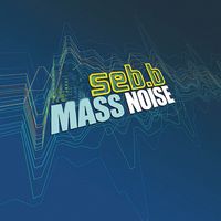 Seb B - Mass noise