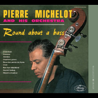 Pierre Michelot - Round About A Bass