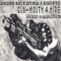 Andre Nickatina And Equipto - Gun-Mouth 4 hire Horns and Halos #2