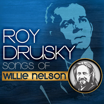 Roy Drusky - Songs Of Willie Nelson
