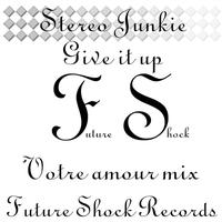Stereo Junkie - Give it up