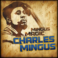 Charles Mingus - Mingus Magic