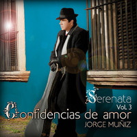Jorge Muñiz - Serenata Volumen 3 Confidencias De Amor