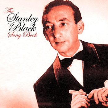 Stanley Black - The Stanley Black Songbook