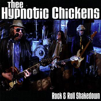 Thee Hypnotic Chickens - Rock & Roll Shakedown